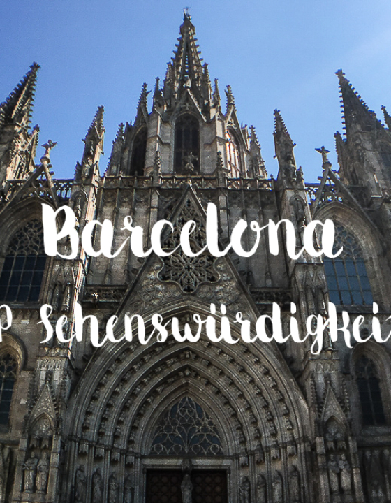 Barcelona Kurztrip – Sehenswürdigkeiten, die du unbedingt sehen solltest!