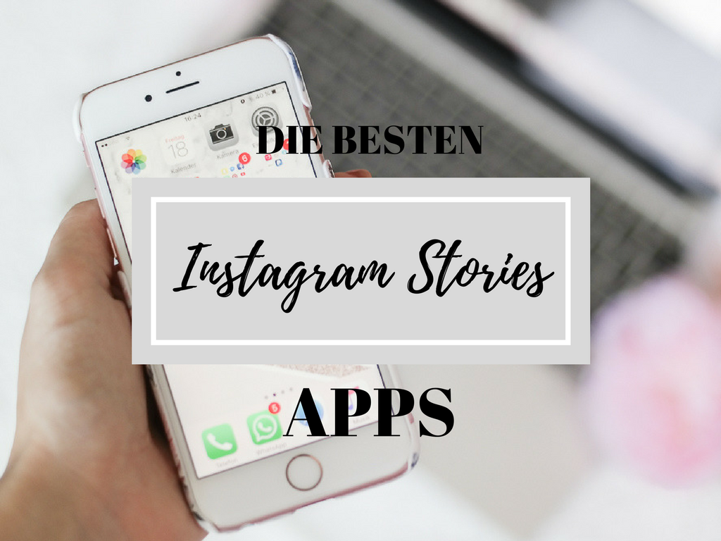 Blogger Tipps-Instagram Stories bearbeiten mit Apps - Video Bearbeitung