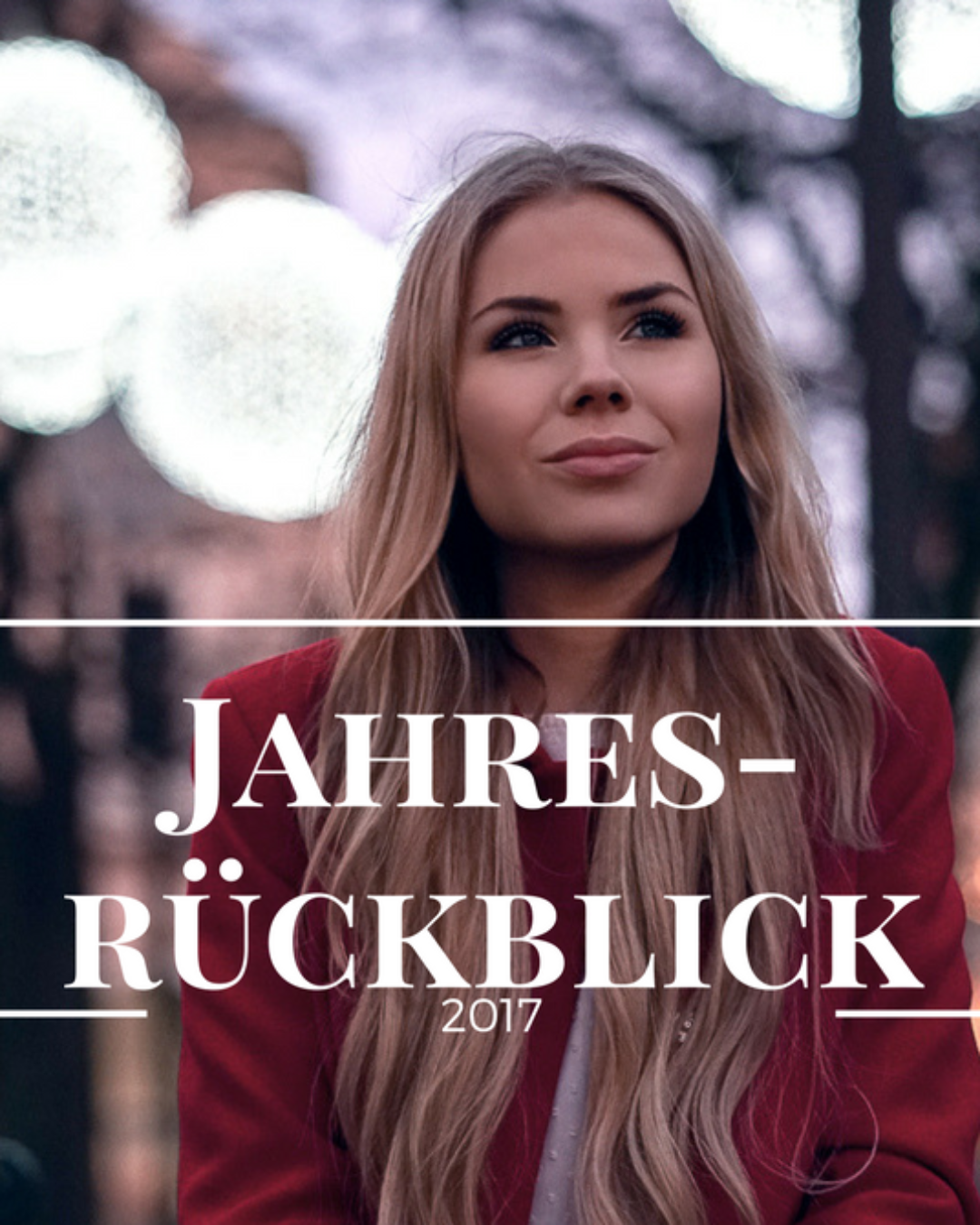 Jahresrückblick 2017 – Bachelor, Blogger Update & Fashion Inspo